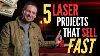 5 Projets De Gravure Laser Faciles Qui Se Vendent Rapidement